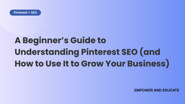 A Beginner’s Guide to Understanding Pinterest SEO (and How to Use It to Grow Your Business)