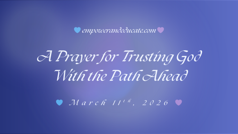 A Prayer for Trusting God With the Path Ahead