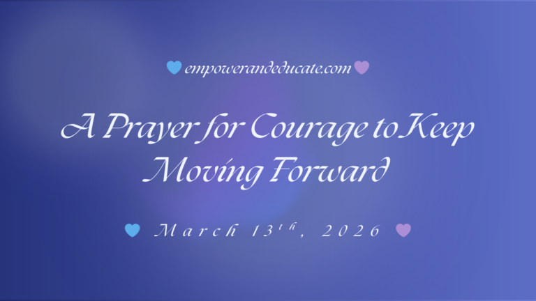 A Prayer for Courage to Keep Moving Forward