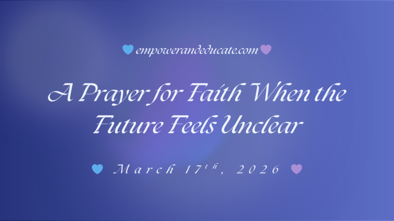 A Prayer for Faith When the Future Feels Unclear