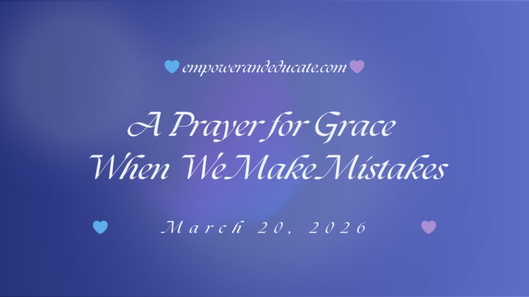 A Prayer for Grace When We Make Mistakes