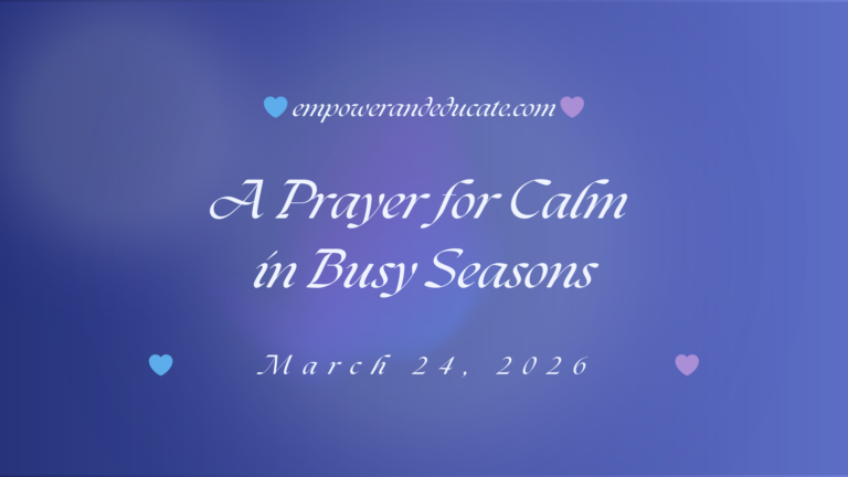 A Prayer for Calm in Busy Seasons