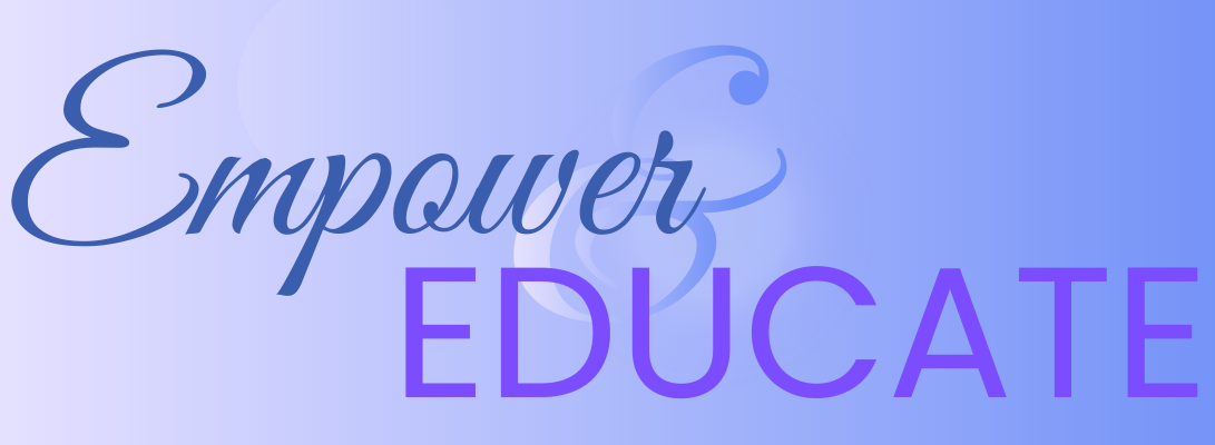 Empower and Educate